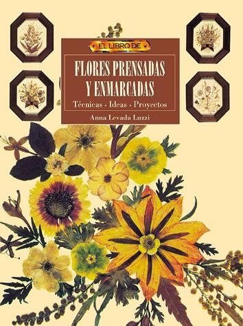 El libro de FLORES PRENSADAS Y ENMARCADAS | 9788488893932 | Levada, Anna | Librería Castillón - Comprar libros online Aragón, Barbastro