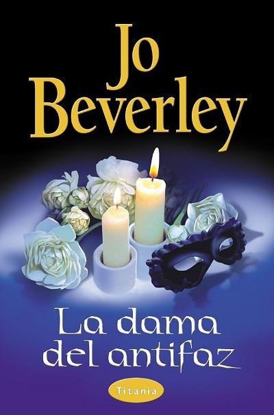 DAMA DEL ANTIFAZ, LA | 9788479534394 | BEVERLEY, JO | Librería Castillón - Comprar libros online Aragón, Barbastro