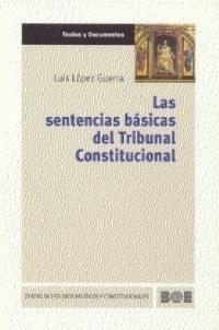 SENTENCIAS BASICAS DEL TRIBUNAL CONSTITUCIONAL, LAS | 9788434012332 | LOPEZ GUERRA, LUIS | Librería Castillón - Comprar libros online Aragón, Barbastro