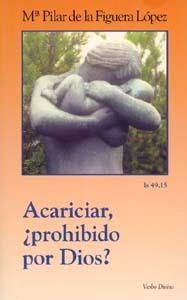 ACARICIAR PROHIBIDO POR DIOS ? | 9788481694178 | FIGUERA LOPEZ, M.PILAR DE LA | Librería Castillón - Comprar libros online Aragón, Barbastro