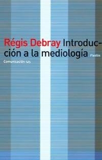 INTRODUCCION A LA MEDIOLOGIA | 9788449310263 | DEBRAY, REGIS | Librería Castillón - Comprar libros online Aragón, Barbastro