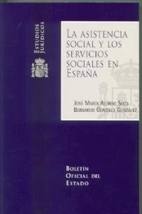 ASISTENCIA SOCIAL Y LOS SERVICIOS SOCIALES EN ESPAÑA, LA | 9788434011830 | ALONSO SECO, JOSE MARIA | Librería Castillón - Comprar libros online Aragón, Barbastro