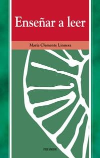 ENSEÑAR A LEER | 9788436815016 | CLEMENTE LINUESA, MARIA | Librería Castillón - Comprar libros online Aragón, Barbastro