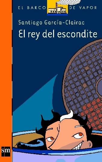 REY DEL ESCONDITE, EL (BVN 133) | 9788434877504 | GARCIA-CLARIAC, SANTIAGO | Librería Castillón - Comprar libros online Aragón, Barbastro