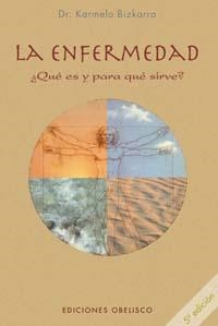 ENFERMEDAD, ¿QUE ES Y PARA QUE SIRVE?, LA | 9788497771429 | BIZCARRA, KARMELO | Librería Castillón - Comprar libros online Aragón, Barbastro