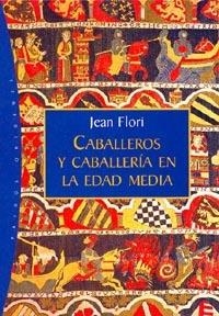 CABALLEROS Y CABALLERIA EN LA EDAD MEDIA | 9788449310393 | FLORI, JEAN | Librería Castillón - Comprar libros online Aragón, Barbastro