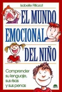 MUNDO EMOCIONAL DEL NIÑO, EL | 9788495456519 | FILLIOZAT, ISABELLE | Librería Castillón - Comprar libros online Aragón, Barbastro