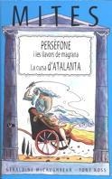 PERSEFONE I LES LLAVORS DE MAGRANA/CURSA D'ATALANTA,LA | 9788466101790 | MCCAUGHREAN, GERALDINE | Librería Castillón - Comprar libros online Aragón, Barbastro