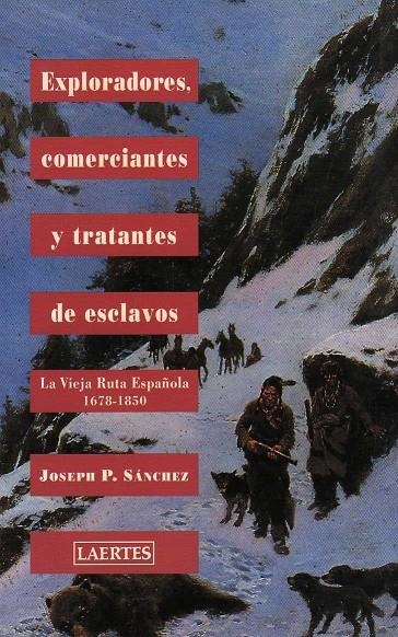 EXPLORADORES COMERCIANTES Y TRATANTES DE ESCLAVOS | 9788475844435 | SANCHEZ, JOSEPH P. | Librería Castillón - Comprar libros online Aragón, Barbastro