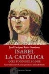 ISABEL LA CATOLICA O EL YUGO DEL PODER | 9788483076279 | RUIZ-DOMENEC, JOSE ENRIQUE | Librería Castillón - Comprar libros online Aragón, Barbastro