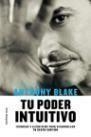 TU PODER INTUITIVO | 9788427026742 | BLAKE, ANTHONY | Librería Castillón - Comprar libros online Aragón, Barbastro