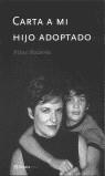 CARTA A MI HIJO ADOPTADO | 9788408038863 | RAHOLA, PILAR | Librería Castillón - Comprar libros online Aragón, Barbastro