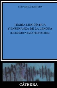 TEORIA LINGUISTICA Y ENSEÑANZA DE LA LENGUA | 9788437618913 | FERNANDEZ NIETO, LUIS | Librería Castillón - Comprar libros online Aragón, Barbastro