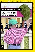 HOMBRES DE LAS SILLAS, LOS (NAV F 13) | 9788434878167 | SIERRA I FABRA, JORDI | Librería Castillón - Comprar libros online Aragón, Barbastro