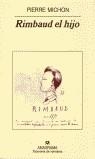 RIMBAUD EL HIJO (PN) | 9788433969408 | MICHON, PIERRE | Librería Castillón - Comprar libros online Aragón, Barbastro