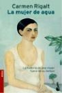 MUJER DE AGUA, LA (BOOKET) | 9788408039310 | RIGALT, CARMEN | Librería Castillón - Comprar libros online Aragón, Barbastro