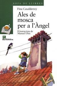 ALES DE MOSCA PER A L'ANGEL (SOPA DE LLIBRES) | 9788448909604 | CASALDERREY, FINA | Librería Castillón - Comprar libros online Aragón, Barbastro