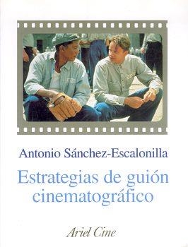 ESTRATEGIAS DE GUION CINEMATOGRAFICO | 9788434468016 | SANCHEZ-ESCALONILLA, ANTONIO | Librería Castillón - Comprar libros online Aragón, Barbastro