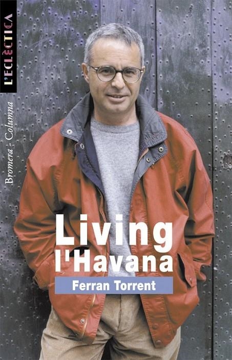 LIVING L'HAVANA | 9788476605745 | TORRENT, FERRAN | Librería Castillón - Comprar libros online Aragón, Barbastro