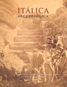 ITALICA ARQUEOLOGICA | 9788447205158 | CABALLOS RUFINO, ANTONIO | Librería Castillón - Comprar libros online Aragón, Barbastro