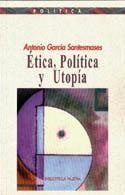 ETICA POLITICA Y UTOPIA | 9788470309236 | GARCIA SANTESMASES, ANTONIO | Librería Castillón - Comprar libros online Aragón, Barbastro