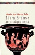 ARTE DE COMER EN LA ANTIGUA GRECIA, EL | 9788470309229 | GARCIA SOLER, MARIA JOSE | Librería Castillón - Comprar libros online Aragón, Barbastro