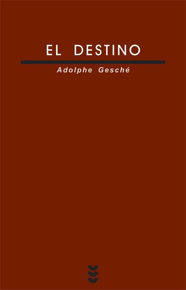 DESTINO, EL | 9788430114283 | GESCHE, ADOLPHE | Librería Castillón - Comprar libros online Aragón, Barbastro