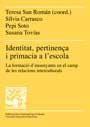 IDENTITAT PERTINENÇA I PRIMACIA A L'ESCOLA | 9788449021749 | SAN ROMAN, TERESA | Librería Castillón - Comprar libros online Aragón, Barbastro