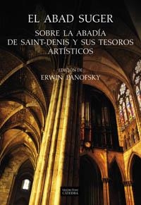 SOBRE LA ABADIA DE SAINT-DENIS Y SUS TESOROS ARTISTICOS | 9788437621791 | SUGER , ABBE DE SAINT-DENIS | Librería Castillón - Comprar libros online Aragón, Barbastro