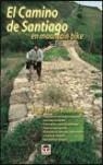 EL CAMINO DE SANTIAGO EN MOUNTAIN BIKE | 9788479023034 | Juan José Alonso Checa | Librería Castillón - Comprar libros online Aragón, Barbastro