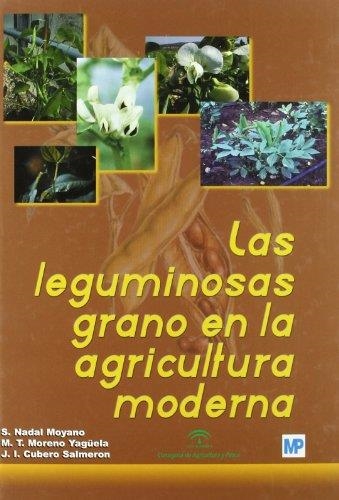 LEGUMINOSAS DE GRANO EN LA AGRICULTURA MODERNA, LAS | 9788484762133 | NADAL MOYANO, SALVADOR | Librería Castillón - Comprar libros online Aragón, Barbastro