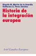 HISTORIA DE LA INTEGRACION EUROPEA | 9788434431119 | MARTIN DE LA GUARDIA, RICARDO M. | Librería Castillón - Comprar libros online Aragón, Barbastro