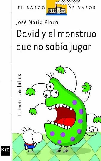 DAVID Y EL MONSTRUO QUE NO SABIA JUGAR (BVB 85) | 9788434877641 | PLAZA, JOSE MARIA | Librería Castillón - Comprar libros online Aragón, Barbastro