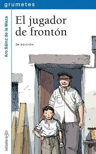 JUGADOR DE FRONTON, EL (GRUMETES) | 9788424686567 | SAINZ DE LA MAZA, ARO | Librería Castillón - Comprar libros online Aragón, Barbastro