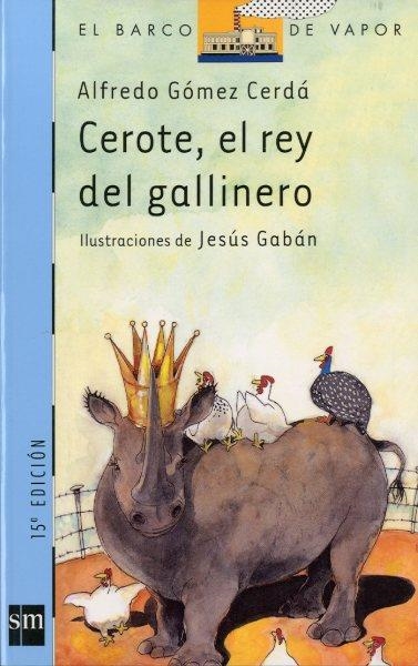 CEROTE EL REY DEL GALLINERO (BVA 102) | 9788434877283 | GOMEZ CERDA, ALFREDO | Librería Castillón - Comprar libros online Aragón, Barbastro