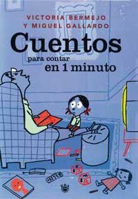 CUENTOS PARA CONTAR EN 1 MINUTO | 9788479017248 | BERMEJO, VICTORIA | Librería Castillón - Comprar libros online Aragón, Barbastro