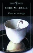 ALLEGRO MA NON TROPPO (BOLSILLO) | 9788484322276 | CIPOLLA, CARLO M. | Librería Castillón - Comprar libros online Aragón, Barbastro