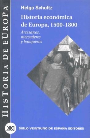 HISTORIA ECONOMICA DE EUROPA 1500-1800 | 9788432310669 | SCHULTZ, HELGA | Librería Castillón - Comprar libros online Aragón, Barbastro