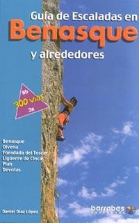 GUIA DE ESCALADAS EN BENASQUE Y ALREDEDORES | 9788495744012 | DIAZ LOPEZ, DANIEL | Librería Castillón - Comprar libros online Aragón, Barbastro