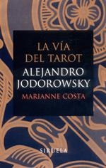 VIA DEL TAROT, LA (ED.LIMITADA Y UNICA + BARAJA) | 9788478448180 | JODOROWSKY, ALEJANDRO; COSTA, MARIANNE | Librería Castillón - Comprar libros online Aragón, Barbastro