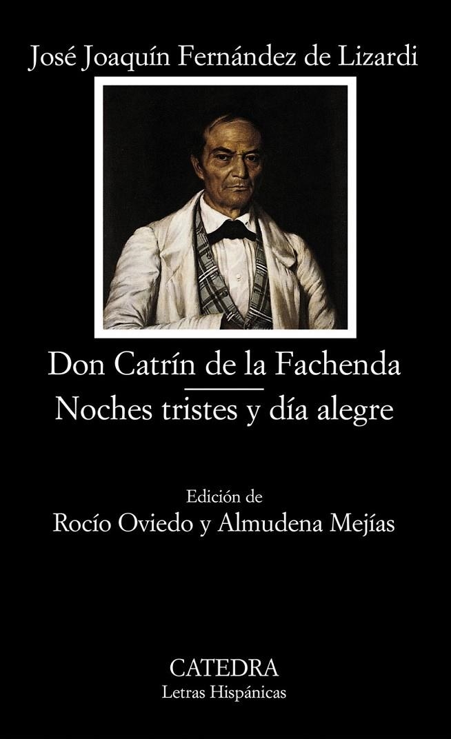 DON CATRIN DE LA FACHENDA / NOCHES TRISTES Y DIA ALEGRE (LH) | 9788437619125 | FERNANDEZ DE LIZARDI, JOSE JOAQUIN | Librería Castillón - Comprar libros online Aragón, Barbastro