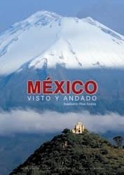 MEXICO VISTO Y ANDADO | 9788497851237 | RIOS SZALAY, ADALBERTO | Librería Castillón - Comprar libros online Aragón, Barbastro