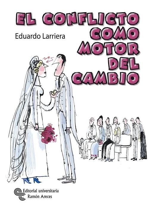 CONFLICTO COMO MOTOR DEL CAMBIO : USE EL CONFLICTO PARA C | 9788480046640 | LARRIERA, EDUARDO | Librería Castillón - Comprar libros online Aragón, Barbastro