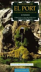 FUENTES DE EL PORT, LAS -EL HECHIZO DE UN MACIZO SALVAJE- | 9788495684103 | PELLICER OLLES, VICENT | Librería Castillón - Comprar libros online Aragón, Barbastro