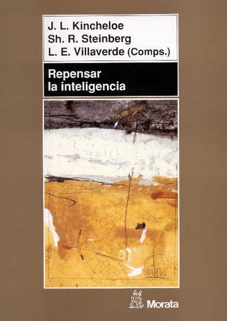 REPENSAR LA INTELIGENCIA | 9788471124791 | KINCHELOE, JOE L. Y OTROS | Librería Castillón - Comprar libros online Aragón, Barbastro