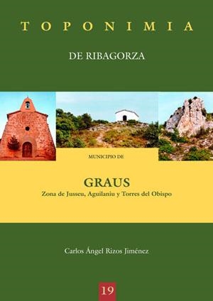 TOPONIMIA DE RIBAGORZA GRAUS I | 9788497431347 | RIZOS JIMENEZ, CARLOS ANGEL | Librería Castillón - Comprar libros online Aragón, Barbastro