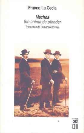 MACHOS : SIN ANIMO DE OFENDER | 9788432311796 | CECLA, FRANCO LA | Librería Castillón - Comprar libros online Aragón, Barbastro