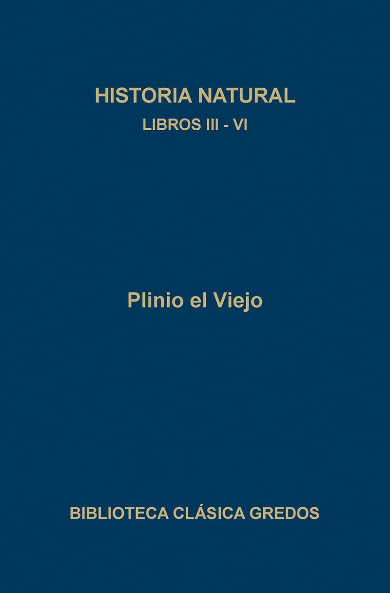 HISTORIA NATURAL LIBROS III-VI (PLINIO EL VIEJO) | 9788424919016 | PLINIO EL VIEJO | Librería Castillón - Comprar libros online Aragón, Barbastro