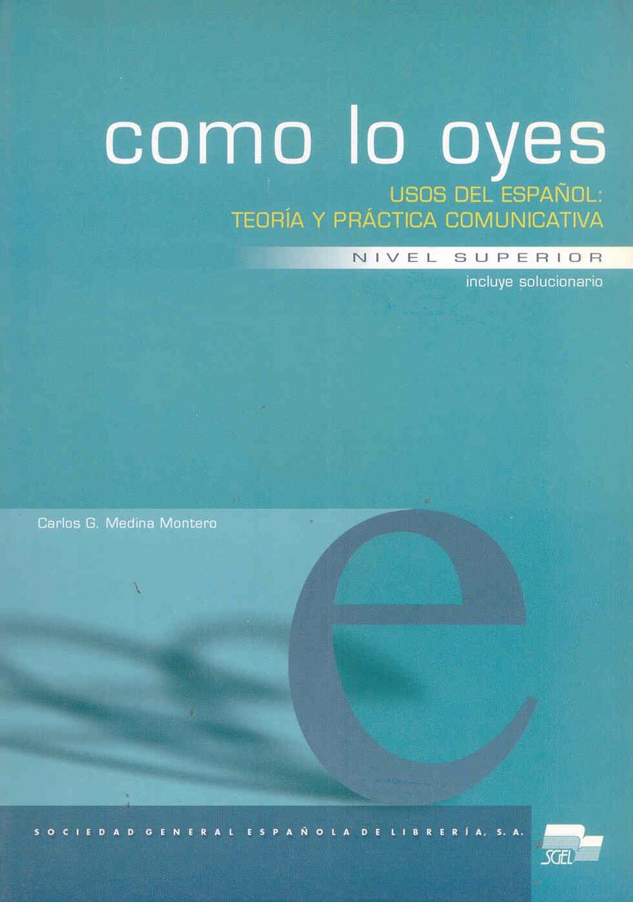 COMO LO OYES NIVEL SUPERIOR | 9788471438584 | MEDINA MONTERO, CARLOS G. | Librería Castillón - Comprar libros online Aragón, Barbastro