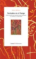 SENTADOS EN EL FUEGO | 9788474267464 | MINDELL, ARNOLD | Librería Castillón - Comprar libros online Aragón, Barbastro